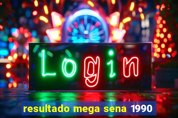 resultado mega sena 1990